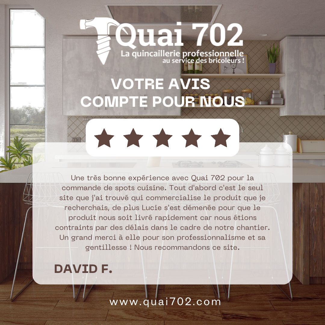 Avis de David sur la réactivité de Quai 702 pour une livraison urgente de spots de cuisine - Quai 702