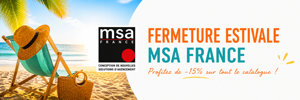 Fermeture estivale MSA FRANCE 2026 : profitez de -15 % et préparez vos projets dès maintenant